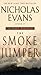 The Smoke Jumper by Nicholas Evans