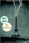 Bel-Ami by Guy de Maupassant Bel-Ami by Guy de Maupassant