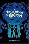 A Tale Dark and Grimm by Adam Gidwitz