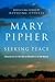 Seeking Peace by Mary Pipher