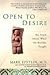 Open to Desire by Mark Epstein Open to Desire by Mark Epstein