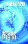 Crossroads of Destiny by H. Beam Piper