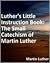 Small Catechism with Explanation by Martin Luther