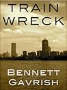 Train Wreck by Bennett Gavrish