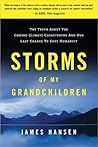 Storms of My Grandchildren by James  Hansen