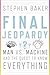 Final Jeopardy: The Story of Watson, the Computer That Will Transform Our World