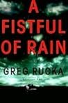 A Fistful of Rain by Greg Rucka