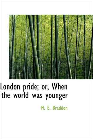 London Pride; Or When the World Was Younger (Kindle Edition)