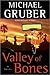 Valley of Bones by Michael Gruber Valley of Bones by Michael Gruber
