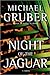 Night of the Jaguar by Michael Gruber Night of the Jaguar by Michael Gruber