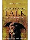If Only I Could Talk by Tony  Lewis