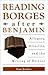 Reading Borges after Benjamin: Allegory, Afterlife, and the Writing of History
