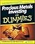 Precious Metals Investing For Dummies®