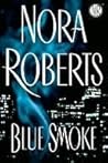 Blue Smoke by Nora Roberts