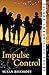 Impulse Control by Susan Bischoff