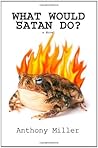 What Would Satan Do?