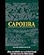 Capoeira: The History of an...