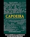 Capoeira: The His...