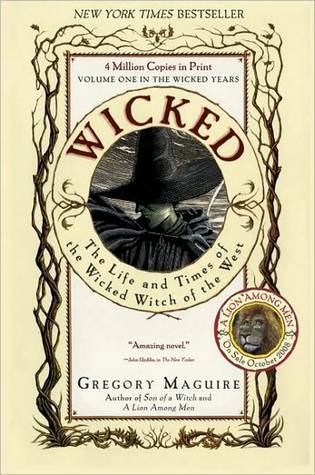 Wicked: The Life and Times of the Wicked Witch of the West