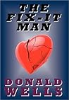 The Fix-it Man: A Tale of True Love & Revenge The Fix-it Man: A Tale of True Love & Revenge