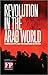 Revolution in the Arab World by Contributors of Foreign Pol...
