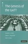 The Genesis of the GATT (The American Law Institute Reporters Studies on WTO Law)