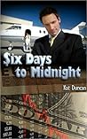Six Days to Midnight (K-Cycle Series Book 2) Six Days to Midnight (K-Cycle Series Book 2)