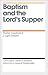 Baptism and the Lord's Supper (The Gospel Coalition Booklets)