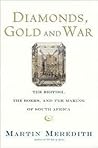 Diamonds, Gold, and War by Martin Meredith