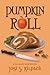 Pumpkin Roll (A Culinary Mystery, #6)