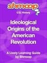 Ideological Origins of the American Revolution: Shmoop US History Guide