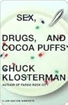 Sex, Drugs, and Cocoa Puffs by Chuck Klosterman