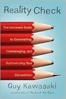 Reality Check: The Irreverent Guide to Outsmarting, Outmanaging, and Outmarketing Your Competition