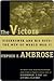 The Victors by Stephen E. Ambrose