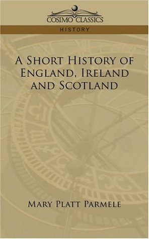 A Short History of England, Ireland and Scotland (Kindle Edition)