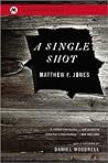 A Single Shot by Matthew F. Jones