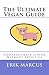 The Ultimate Vegan Guide: Compassionate Living Without Sacrifice