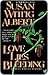 Love Lies Bleeding by Susan Wittig Albert