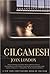 Gilgamesh by Joan London