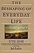 The Reshaping of Everyday Life, 1790–1840: 1790-1840 (Everyday Life in America)