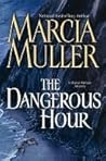 The Dangerous Hour by Marcia Muller