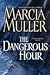 The Dangerous Hour by Marcia Muller