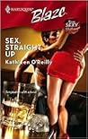 Sex, Straight Up (Those Sexy O'Sullivans, #2) by Kathleen O'Reilly