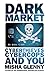 DarkMarket: Cyberthieves, Cybercops and You
