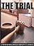 The Trial by Franz Kafka. (With Linked TOC) (Kindle Edition)