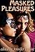 Masked Pleasures by Jennifer Levine