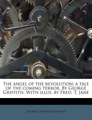 The Angel of the Revolution: A Tale of the Coming Terror (Kindle Edition)