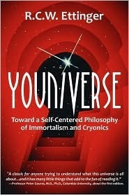 Youniverse: Toward a Self-Centered Philosophy of Immortalism and Cryonics (Kindle Edition)