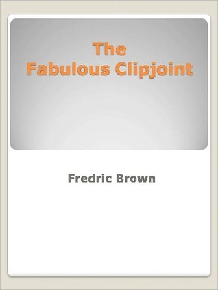 The Fabulous Clipjoint