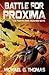 Battle for Proxima by Michael G. Thomas